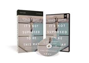It's Not Supposed to Be This Way Study Guide with DVD (Finding Unexpected Strength When Disappointments Leave You Shattered) by Lysa TerKeurst, 9780310094371