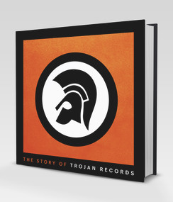 The Story of Trojan Records by Laurence Cane-Honeysett, 9781785630781