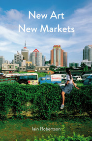 New Art, New Markets by Iain Robertson, Iain Robertson, 9781848222175
