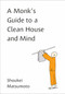 A Monk's Guide to a Clean House and Mind by Shoukei Matsumoto, 9780143133339