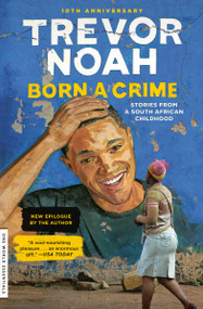 Born a Crime (Stories from a South African Childhood) - 9780399588198 by Trevor Noah