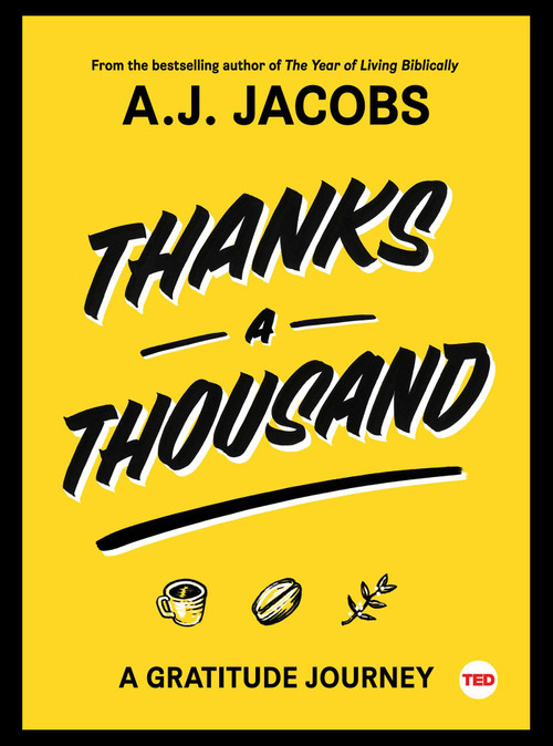 Thanks A Thousand (A Gratitude Journey) by A. J.  Jacobs, 9781501119927
