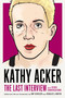 Kathy Acker: The Last Interview (and Other Conversations) by Kathy Acker, Amy Scholder, Douglas A. Martin, 9781612197319