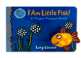 I Am Little Fish! A Finger Puppet Book ((An Interactive Rhyming Board Book for Babies and Toddlers Featuring Ocean Animals and Playful Fun)) by Lucy Cousins, Lucy Cousins, 9781536200232