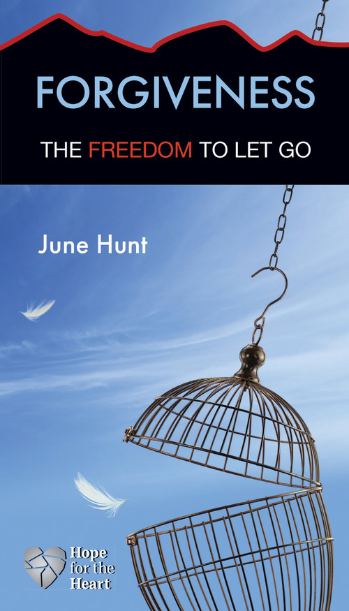 Forgiveness (The Freedom to Let Go) by June Hunt, 9781596366435