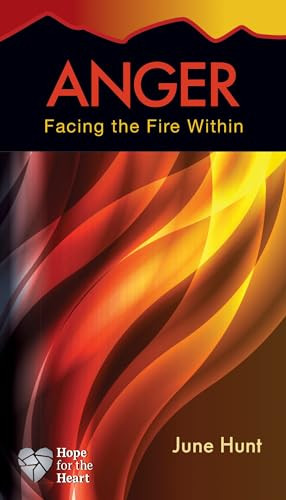 Anger (Facing the Fire Within) - 9781596366411 by June Hunt, 9781596366411