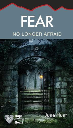 Fear (No Longer Afraid) by June Hunt, 9781596366701