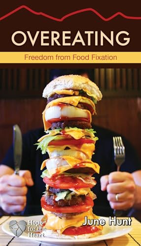 Overeating (Freedom from Food Fixation) by June Hunt, 9781596369467