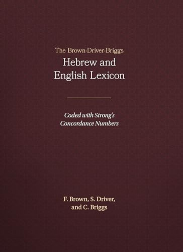 The Brown-Driver-Briggs Hebrew and English Lexicon by Francis Brown, S. Driver, C. Briggs, 9781565632066