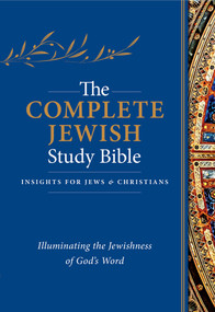 The Complete Jewish Study Bible (Hardcover) (Illuminating the Jewishness of God's Word) by Rabbi Barry Rubin, David H. Stern, 9781619708679