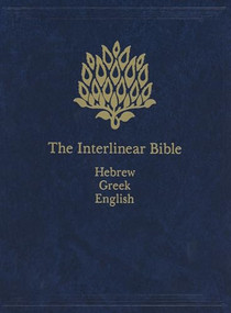 The Interlinear Bible, 1-Volume Edition (Bilingual Edition) by Hendrickson Publishers, Jay P. Green, 9781565639775