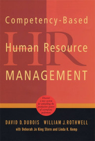 Competency-Based Human Resource Management (Discover a New System for Unleashing the Productive Power of Exemplary Performers) by David D. Dubois, William J. Rothwell, 9780891063926
