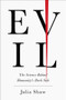 Evil (The Science Behind Humanity's Dark Side) by Julia Shaw, 9781419729492