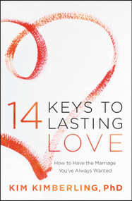14 Keys to Lasting Love (How to Have the Marriage You've Always Wanted) by Kim Kimberling, 9781546010067