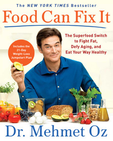 Food Can Fix It (The Superfood Switch to Fight Fat, Defy Aging, and Eat Your Way Healthy) - 9781501158162 by Mehmet Oz, 9781501158162