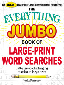 The Everything Jumbo Book of Large-Print Word Searches (160 Easy-to-Challenging Puzzles in Large Print) by Charles Timmerman, 9781507209172