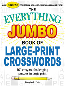 The Everything Jumbo Book of Large-Print Crosswords (160 Easy-to-Challenging Puzzles in Large Print) by Douglas R Fink, 9781507209165