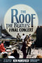 The Roof (The Beatles' Final Concert) by Ken Mansfield, 9781682617571