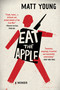 Eat the Apple (A Memoir) - 9781632869517 by Matt Young, 9781632869517