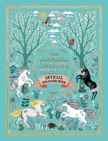 The Magical Unicorn Society Official Coloring Book by Oana Befort, Ciara Ni Dhuinn, Harry Goldhawk, Zanna Goldhawk, 9781454934530