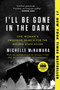 I'll Be Gone in the Dark (One Woman's Obsessive Search for the Golden State Killer) - 9780062319791 by Michelle McNamara, Gillian Flynn, Patton Oswalt, 9780062319791