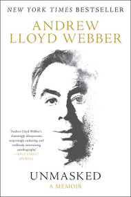 Unmasked (A Memoir) - 9780062424211 by Andrew Lloyd Webber, 9780062424211