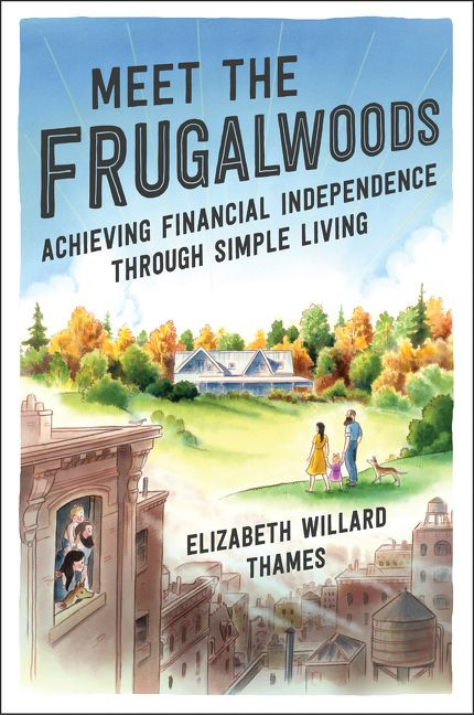 Meet the Frugalwoods (Achieving Financial Independence Through Simple Living) - 9780062668141 by Elizabeth Willard Thames, 9780062668141