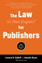The Law (in Plain English) for Publishers by Leonard D. DuBoff, Amanda Bryan, 9781621536765