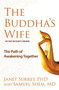 The Buddha's Wife (The Path of Awakening Together) by Janet Surrey, Samuel Shem, 9781582707051