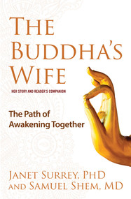 The Buddha's Wife (The Path of Awakening Together) by Janet Surrey, Samuel Shem, 9781582707051