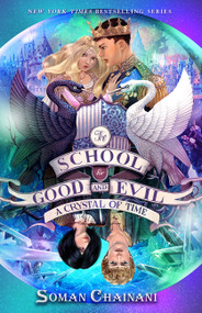 The School for Good and Evil #5: A Crystal of Time (Now a Netflix Originals Movie) by Soman Chainani, 9780062695178