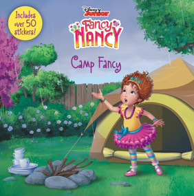 Disney Junior Fancy Nancy: Camp Fancy (Includes Over 50 Stickers!) by Krista Tucker, Disney Storybook Art Team, 9780062843760