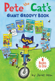 Pete the Cat's Giant Groovy Book (9 Stories in 1 Book) by James Dean, Kimberly Dean, James Dean, 9780062868305