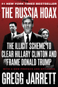 The Russia Hoax (The Illicit Scheme to Clear Hillary Clinton and Frame Donald Trump) - 9780062872739 by Gregg Jarrett, 9780062872739