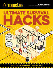Ultimate Survival Hacks (Over 500 Amazing Tricks That Just Might Save Your Life) by Tim MacWelch, 9781681884240