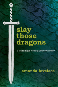 Slay Those Dragons (A Journal for Writing Your Own Story) by Amanda Lovelace, ladybookmad, 9781449498498