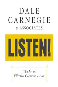 Listen!:  The Art of Effective Communication (The Art of Effective Communication) by Dale Carnegie & Associates, 9781722510022