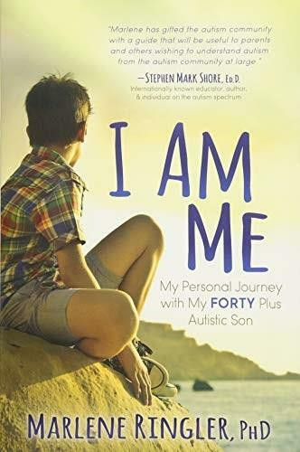 I Am Me (My Personal Journey with My Forty Plus Autistic Son) by PhD Ringler, Marlene, 9781683507994