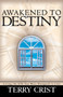 Awakened To Destiny (Living the life you were designed to live) by Terry Crist, 9780884197706