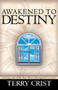 Awakened To Destiny (Living the life you were designed to live) by Terry Crist, 9780884197706