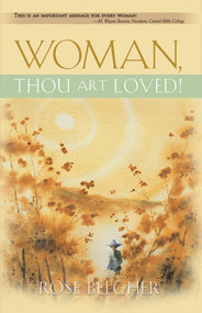 Woman, Thou Art Loved! by Rose Belcher, 9780884197904