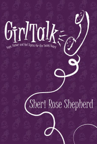 Girl Talk (Hope, humor and hot topics for the young heart) by Sheri Rose Shepherd, 9780884198826