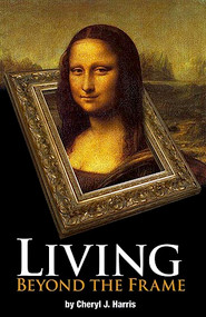 Living Beyond The Frame by Cheryl Harris, 9781599790107