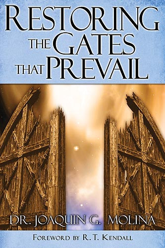 Restoring The Gates That Prevail by Joaquin G Molina, 9781599790244