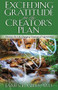 Exceeding Gratitude For The Creator's Plan (Discover the Life-Changing Dynamic of Appreciation) by James P. Gills, 9781599791555