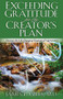 Exceeding Gratitude For The Creator's Plan (Discover the Life-Changing Dynamic of Appreciation) by James P. Gills, 9781599791555