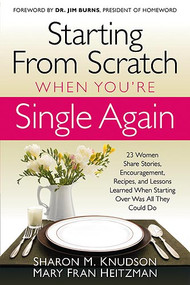 Starting From Scratch When You're Single Again by Sharon M Knudson, Mary Fran Heitzman, 9781599792545