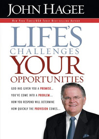 Life's Challenges.. Your Opportunities by John Hagee, 9781599792699