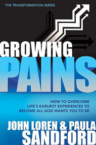 Growing Pains (How to Overcome Life's Earliest Experiences to Become All God Wants You to Be) by John Loren Sandford, 9781599792781