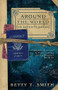Around The World (Finding Healing and Fulfillment in the Pursuit of God) by Betty Terry Smith, 9781599792828